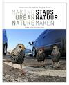 Stadsnatuur maken ; Making Urban Nature (e-Book) - Jacques Vink, Piet Vollaard, Niels de Zwarte (ISBN 9789462083325)