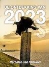 De ontdekking van 2023 (e-Book) - Elly Godijn, Frans van der Eem, Ilona Poot, Joseph Roelands (ISBN 9789464640953)