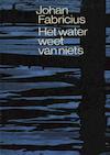 Het water weet van niets (e-Book) - Johan Fabricius (ISBN 9789025863579)