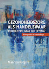 Gezondheidszorg als handelswaar ( (e-Book) - Maarten J. Rutgers (ISBN 9789463011761)