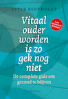 Vitaal ouder worden is zo gek nog niet (e-Book) - Ester Bertholet (ISBN 9789463192903)