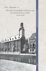 De eerste vrouwelijke studenten aan de universiteit te Leiden 1878-1900 (e-Book)