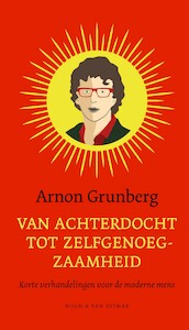 Van achterdocht tot zelfgenoegzaamheid - Arnon Grunberg (ISBN 9789038806563)