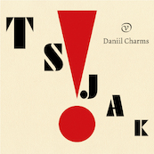 Tsjak! - Daniil Charms (ISBN 9789028220737)