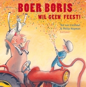 Boer Boris wil geen feest - Ted van Lieshout (ISBN 9789025760441)