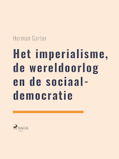 Het imperialisme, de wereldoorlog en de sociaal-democratie - Herman Gorter (ISBN 9788726112580)