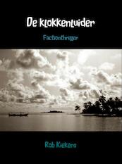 De klokkenluider - Rob Kiekens (ISBN 9789463981576)