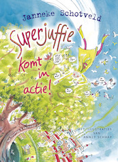 Superjuffie komt in aktie - Janneke Schotveld (ISBN 9789000306282)