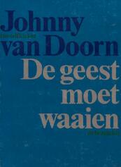 De geest moet waaien - Johnny van Doorn (ISBN 9789023476443)