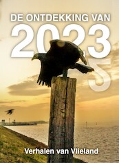 De ontdekking van 2023 - Elly Godijn, Frans van der Eem, Ilona Poot, Joseph Roelands (ISBN 9789464640953)