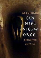 Een heel nieuw orgel - Ad Zuiderent (ISBN 9789021400785)