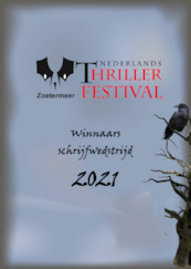 Winnaars scholieren schrijfwedstrijd 2021 - Nederlands Thriller festival - Caitlin Miller, Esmée Geenen, Reinier van Dam, Sophie Mulder (ISBN 9789493266230)
