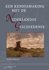 Een kennismaking met de Nederlandse geschiedenis - Istvan Bejczy (ISBN 9789046961063)