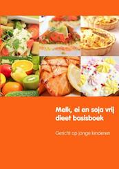 Melk, ei en soja vrij dieet basisboek - Marloes Collins, Moo de Jonge, Linda van Everdingen (ISBN 9789491442582)