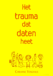 Het trauma dat daten heet - Chrianne Venghaus (ISBN 9789464491081)
