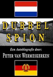 Dubbel Spion - Peter van Wermeskerken (ISBN 9783000429118)