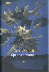 Spaans benauwd - Gerrit Komrij (ISBN 9789023485384)