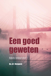 Een goed geweten - Ds. A.T. Vergunst (ISBN 9789402903386)