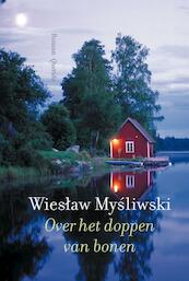 Over het doppen van bonen - Wieslaw Mysliwski (ISBN 9789021439730)
