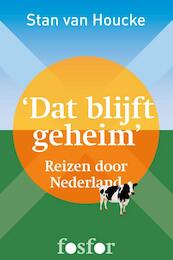 Dat blijft geheim - Stan van Houcke (ISBN 9789462251120)