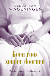 Geen roos zonder doornen - Gerda van Wageningen (ISBN 9789401912983)