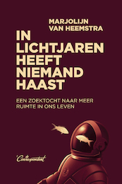 In lichtjaren heeft niemand haast - Marjolijn van Heemstra (ISBN 9789083078953)
