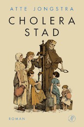 Cholerastad - Atte Jongstra (ISBN 9789029510370)