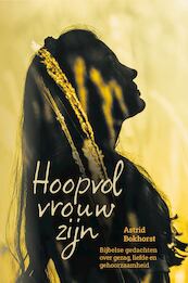 Hoopvol vrouw zijn - Astrid Bokhorst (ISBN 9789087188672)