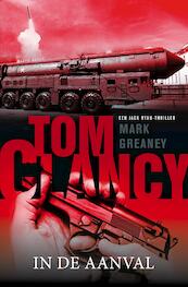 Tom Clancy In de aanval - Mark Greaney (ISBN 9789044974829)