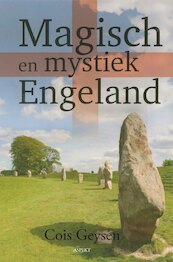 MAGISCH EN MYSTIEK ENGELAND - Cois Geysen (ISBN 9789464244083)