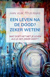 Een leven na de dood? Zeker weten! - Han Kuik (ISBN 9789464487039)