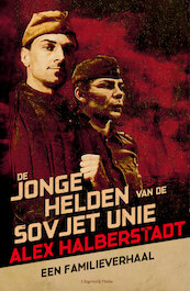 De jonge helden van de Sovjet-Unie - Alex Halberstadt, Leen Van Den Broucke (ISBN 9789083073521)