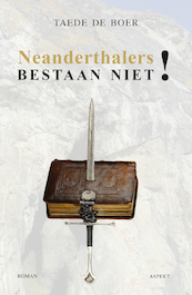 Neanderthalers bestaan niet! - Taede de Boer (ISBN 9789464248289)