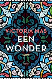 Een wonder - Victoria Mas (ISBN 9789000386079)