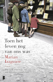 Toen het leven nog van ons was - Marian Izaguirre (ISBN 9789460238963)