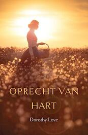 Oprecht van hart - Dorothy Love (ISBN 9789029724890)