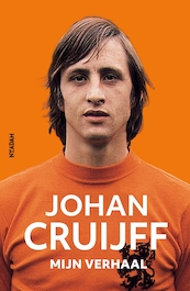 Johan Cruijff  Mijn verhaal - Johan Cruijff (ISBN 9789046821565)