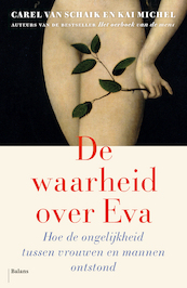 De waarheid over Eva - Kai Michel, Carel van Schaik (ISBN 9789463821377)