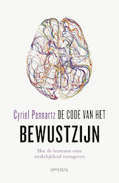 De code van het bewustzijn - Cyriel Pennartz (ISBN 9789044647310)