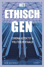 Het ethisch gen - Bob Michiels (ISBN 9789464621174)