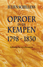 Oproer in de Kempen 1798-1930 - Julius Schellens (ISBN 9789493306172)