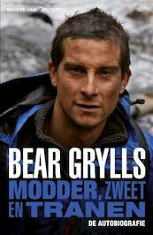 Modder, zweet en tranen - Bear Grylls (ISBN 9789024562572)
