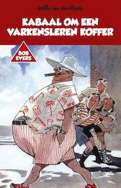 Kabaal om een varkensleren koffer - Willy van der Heide (ISBN 9789049927479)