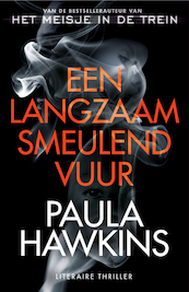 Een langzaam smeulend vuur - Paula Hawkins (ISBN 9789044933017)