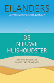 Eilanders & De Nieuwe Huishoudster - Marceline De Waard (ISBN 9789493275652)