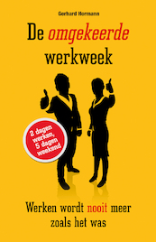 De omgekeerde werkweek - Gerhard Hormann (ISBN 9789089755414)