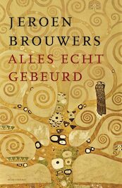 Alles echt gebeurd - Jeroen Brouwers (ISBN 9789025473471)