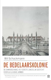 De bedelaarskolonie - Wil Schackmann (ISBN 9789046705971)