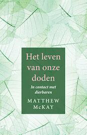 Het leven van onze doden - Matthew McKay (ISBN 9789020213157)