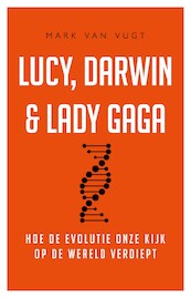 Lucy, Darwin & Lady Gaga - Mark van Vugt (ISBN 9789044978667)